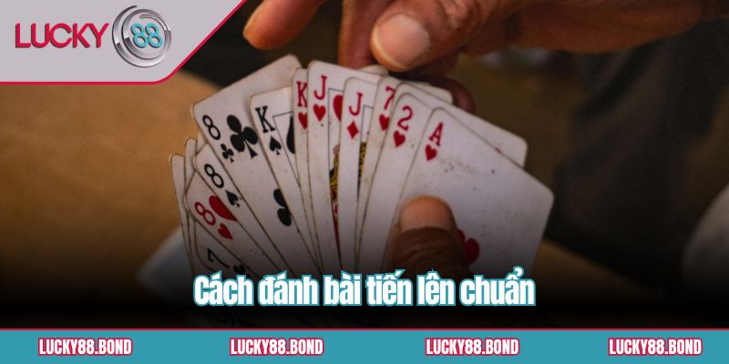 Cách đánh bài tiến lên chuẩn