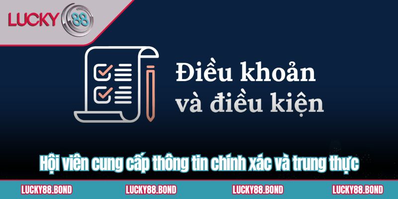 Hội viên cung cấp thông tin chính xác và trung thực