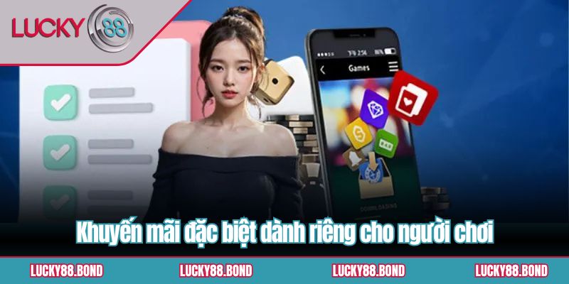 Khuyến mãi đặc biệt dành riêng cho người chơi