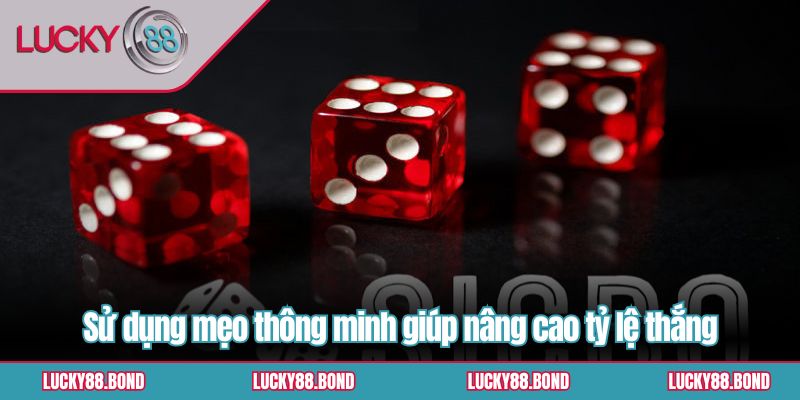 Sử dụng mẹo thông minh giúp nâng cao tỷ lệ thắng